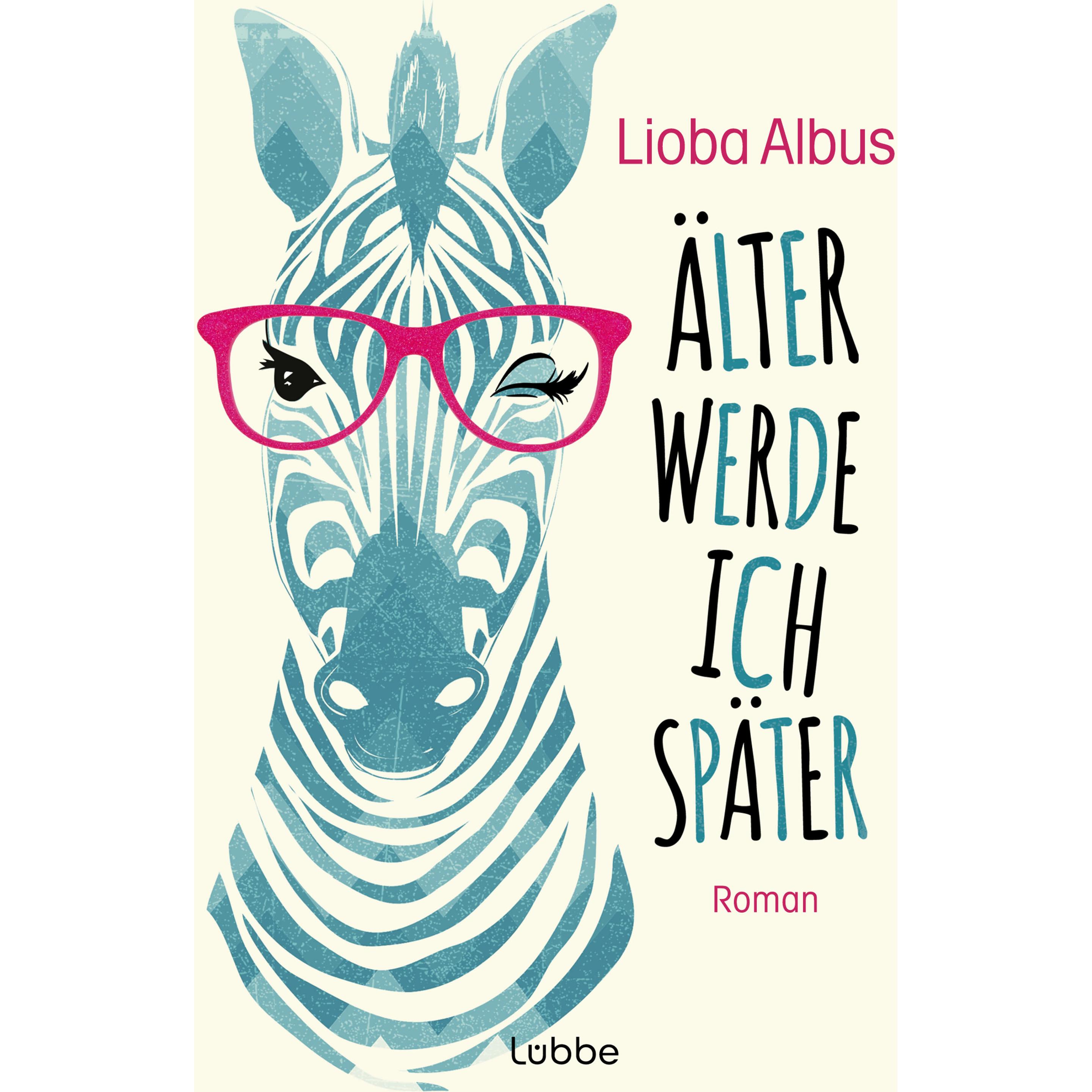 Albus:Älter werde ich später, Belletristik von Lioba Albus