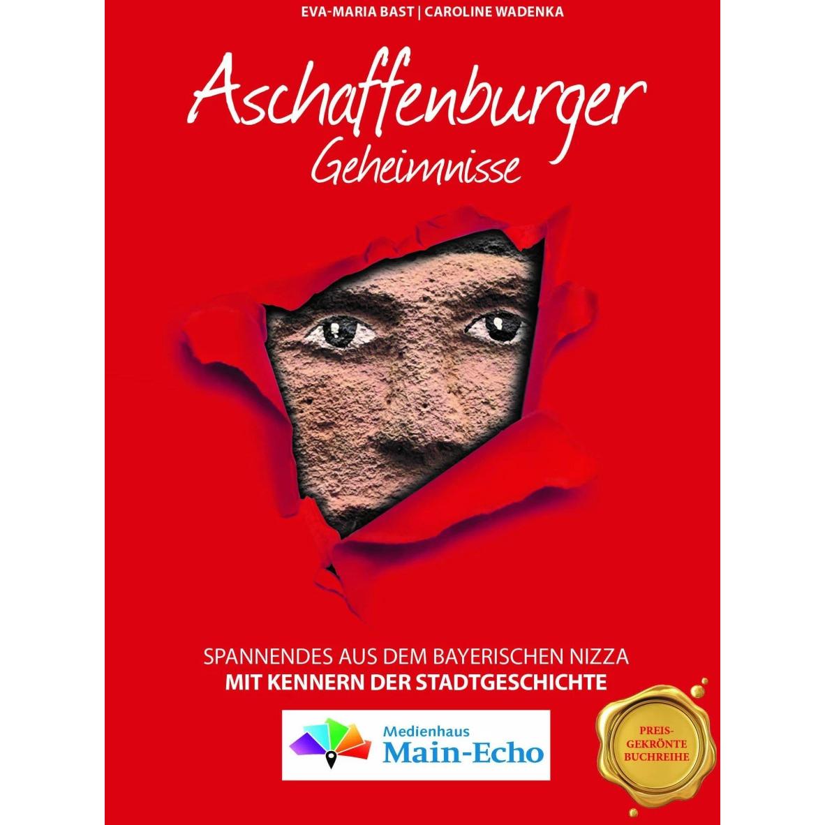 Aschaffenburger Geheimnisse, Fachbücher von Eva-Maria Bast, Caroline Wadenka