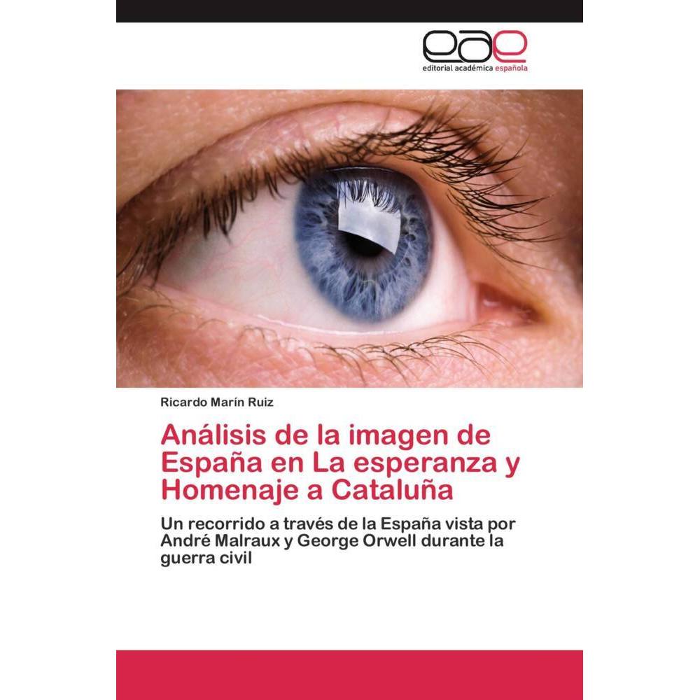 Análisis de la imagen de España en La esperanza y Homenaje a Cataluña, Fachbücher