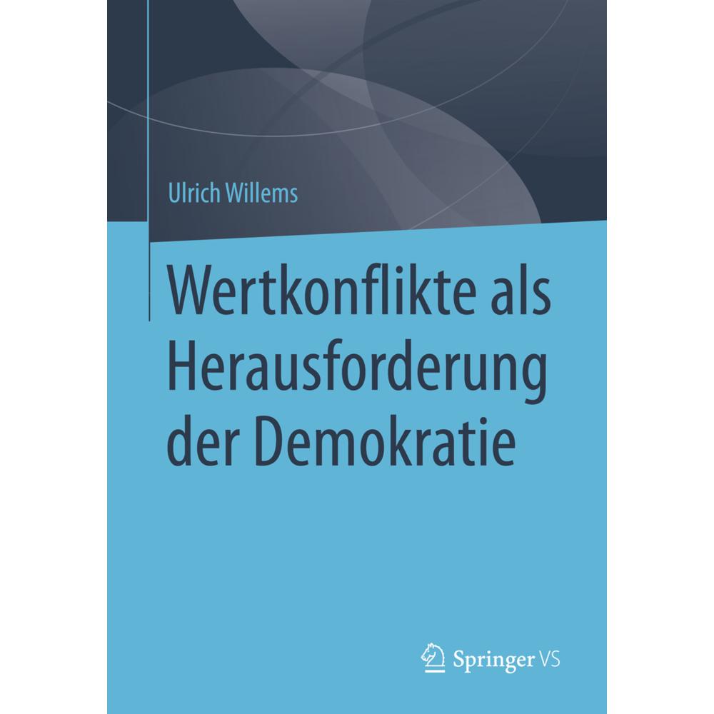 Wertkonflikte als Herausforderung der Demokratie, Fachbücher von Ulrich Willems