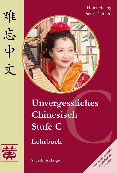 Produktbild Unvergessliches Chinesisch, Stufe C. Lehrbuch (Deutsch, Dieter Ziethen, Hefei Huang, 2015)