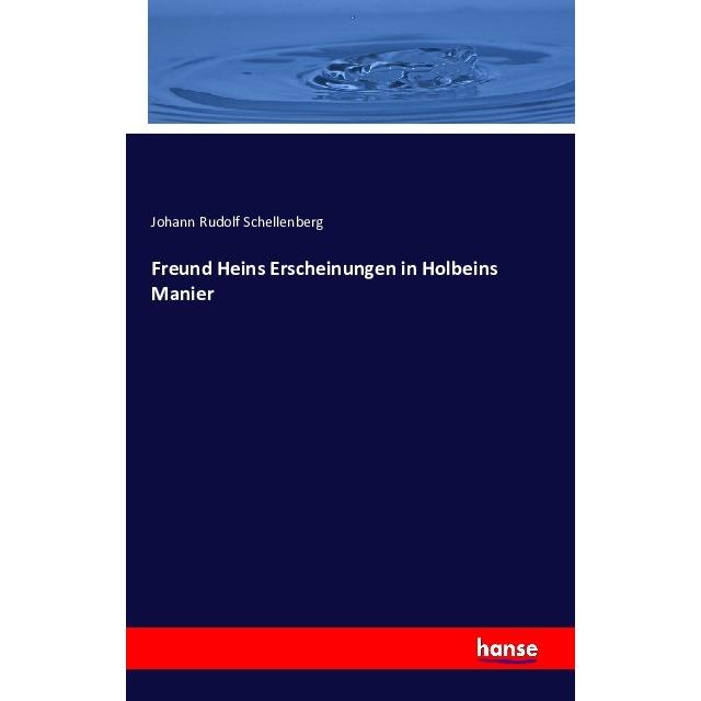 Freund Heins Erscheinungen in Holbeins Manier, Fachbücher von Johann Rudolf Schellenberg