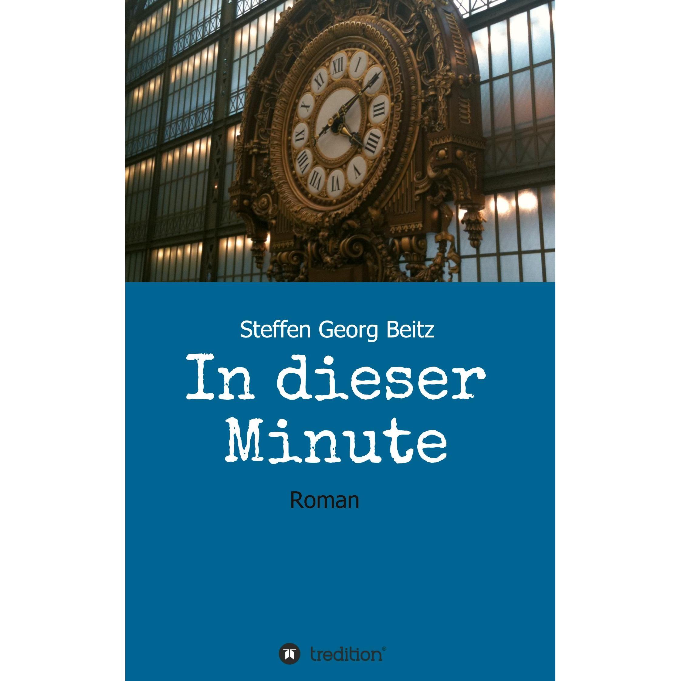 In dieser Minute, Belletristik von Steffen Georg, Beitz