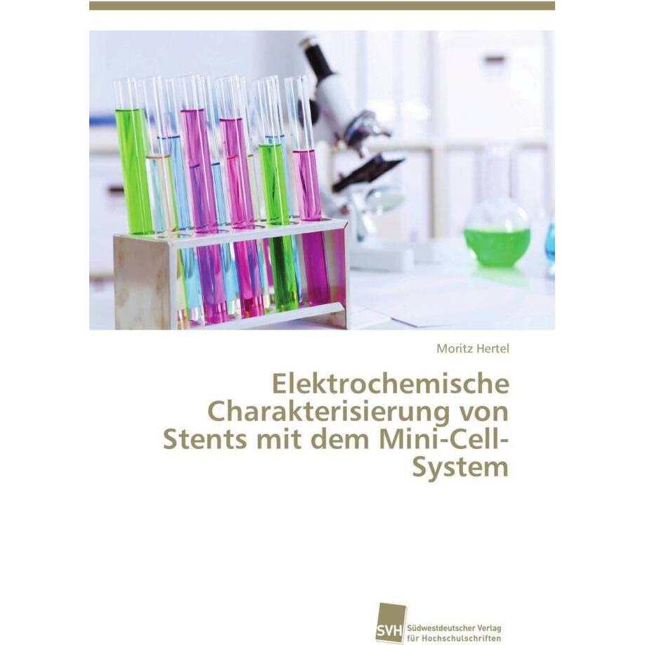 Elektrochemische Charakterisierung von Stents mit dem Mini-Cell-System, Fachbücher