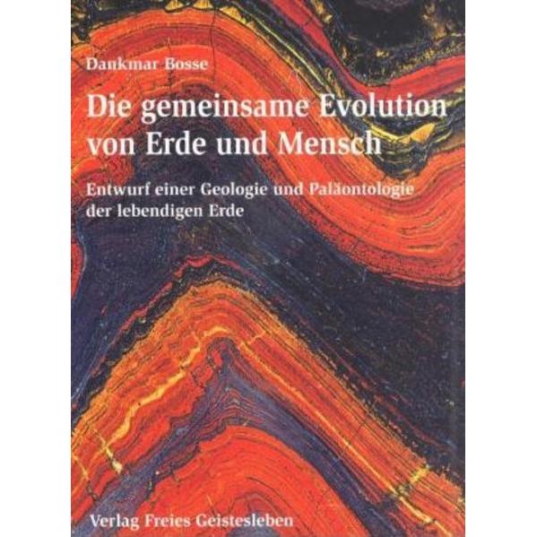 Die gemeinsame Evolution von Erde und Mensch, Sachbücher von Dankmar Bosse