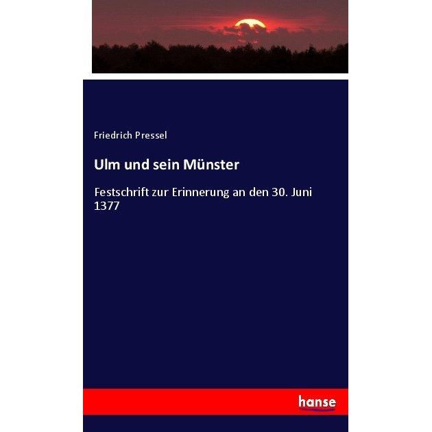 Ulm und sein Münster, Fachbücher von Friedrich Pressel