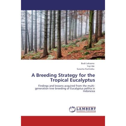 A Breeding Strategy for the Tropical Eucalyptus, Fachbücher