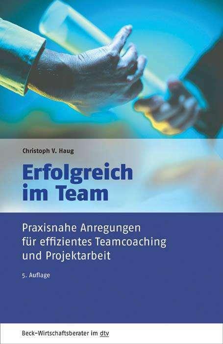 Produktbild Erfolgreich im Team (Deutsch, Christoph von Haug, Cornelia Haug, 2016)