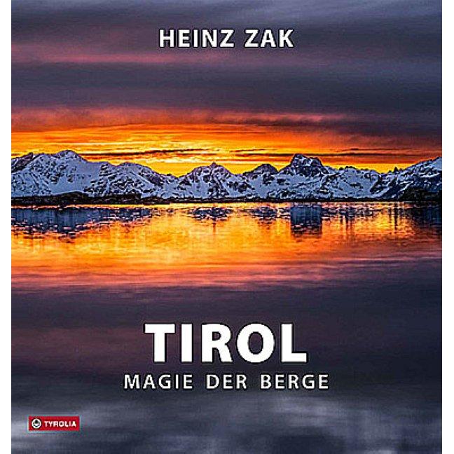 Tirol - Magie der Berge, Ratgeber von Heinz Zak