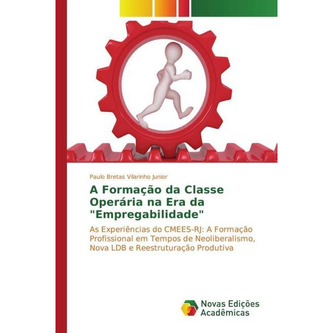A Formação da Classe Operária na Era da 'Empregabilidade', Fachbücher