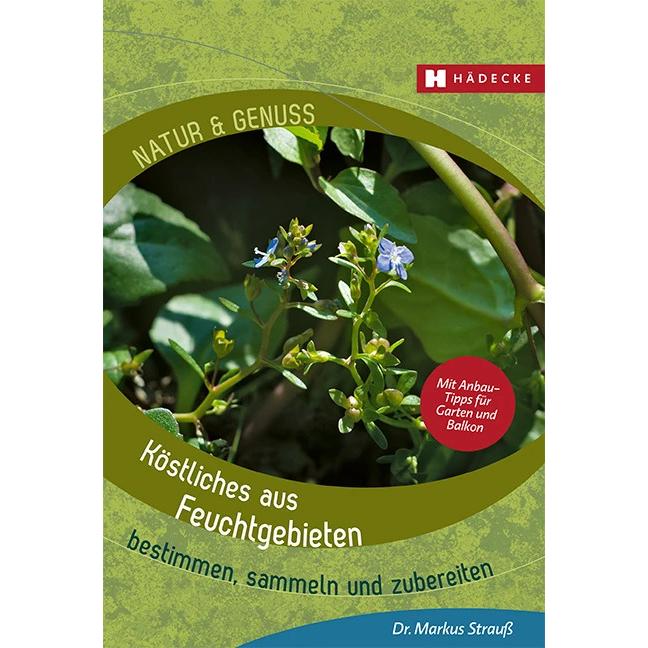 Köstliches aus Feuchtgebieten, Ratgeber von Markus Strauss
