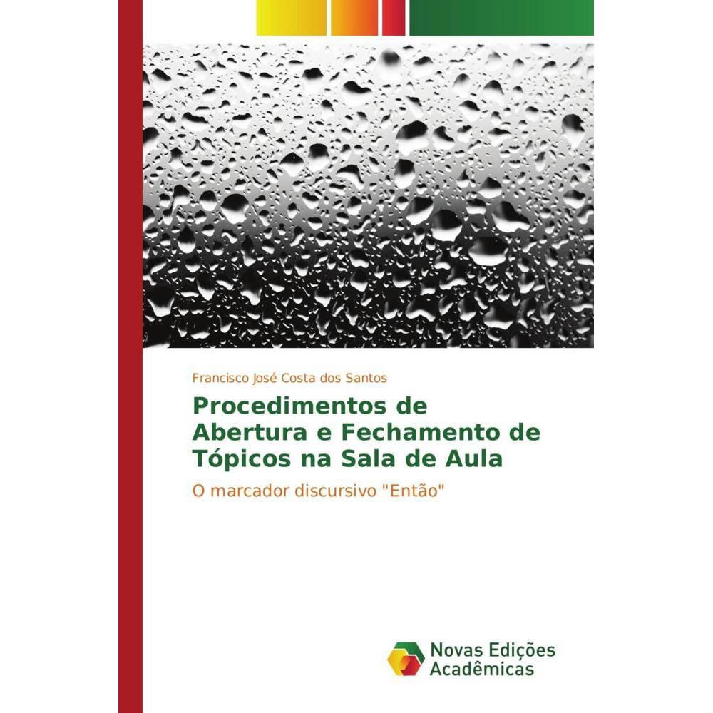 Procedimentos de Abertura e Fechamento de Tópicos na Sala de Aula, Fachbücher von Francisco José Costa dos Santos