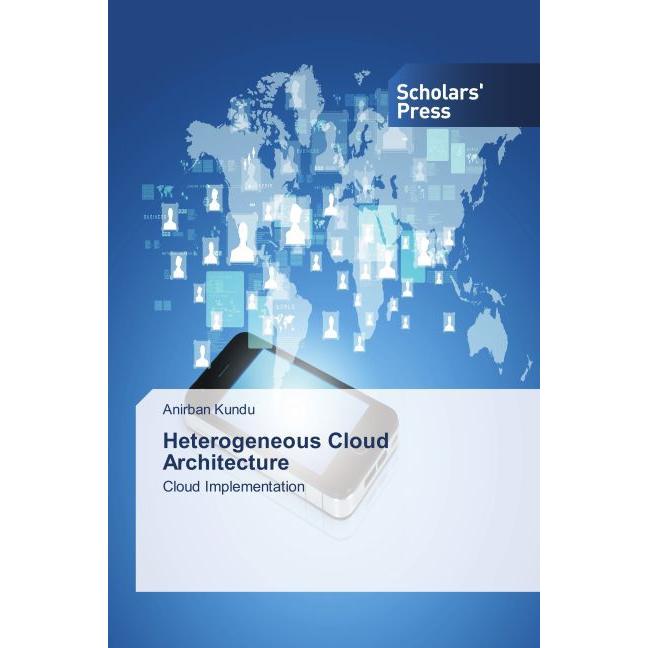 Heterogeneous Cloud Architecture, Fachbücher von Anirban Kundu