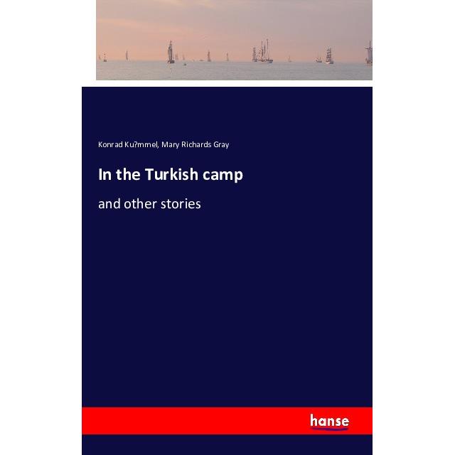 In the Turkish camp, Fachbücher von Mary Richards Gray, Konrad Kummel
