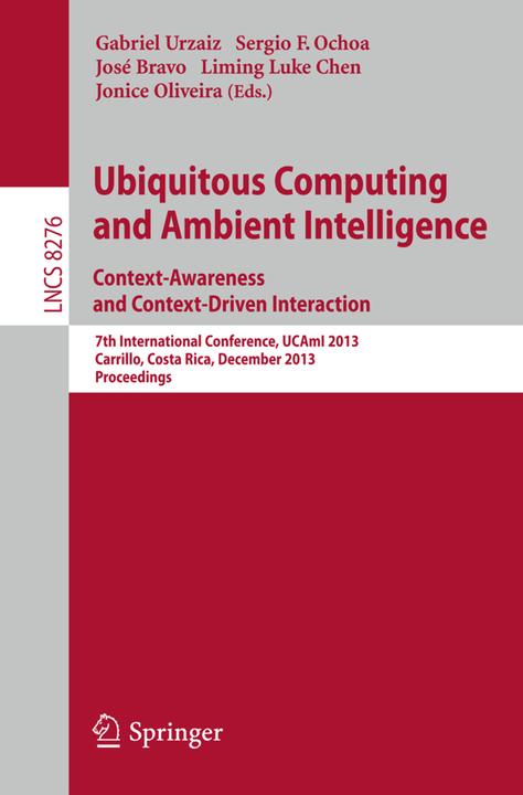Ubiquitous Computing and Ambient Intelligence: Context-Awareness and Context-Driven Inte (Englisch, Gabriel Urzaiz, Jonice Oliveira, Jose Bravo, Liming Luke Chen, Sergio F. Ochoa, 2014)