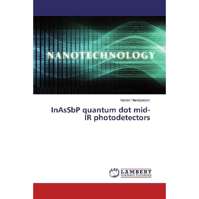InAsSbP quantum dot mid-IR photodetectors, Fachbücher von Vardan Harutyunyan