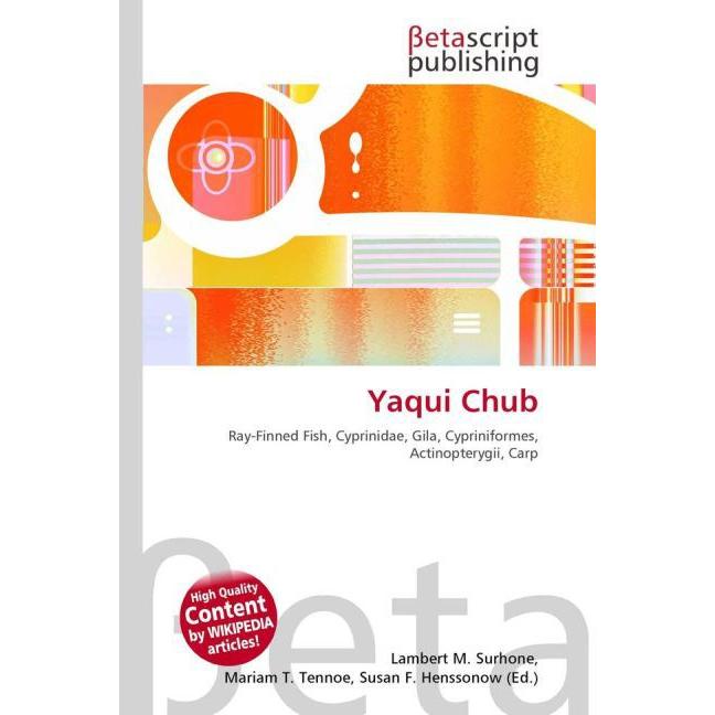 Yaqui Chub, Fachbücher von Lambert M. Surhone, Mariam T. Tennoe, Susan F. Henssonow
