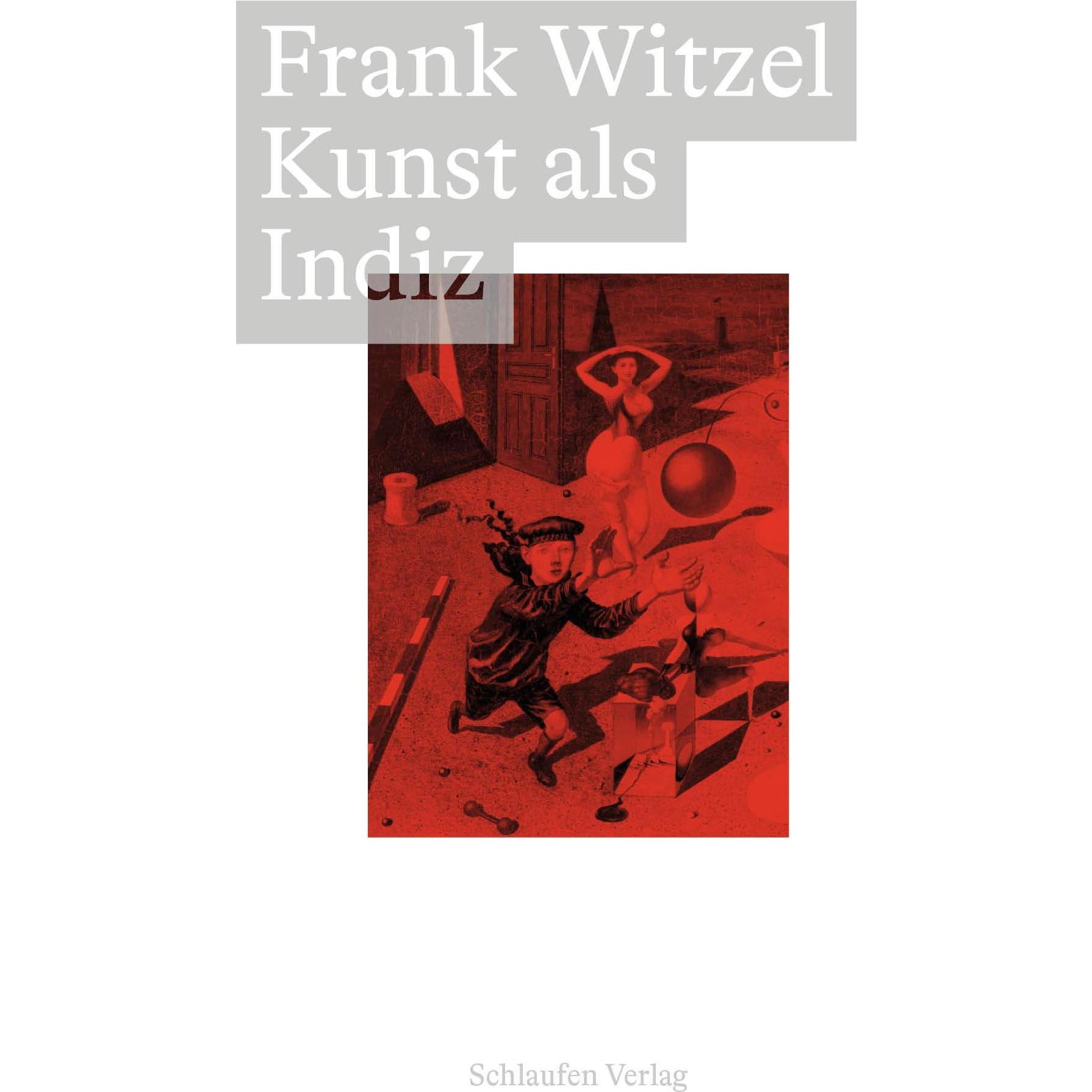 Kunst als Indiz, Belletristik von Friedrich Witzel