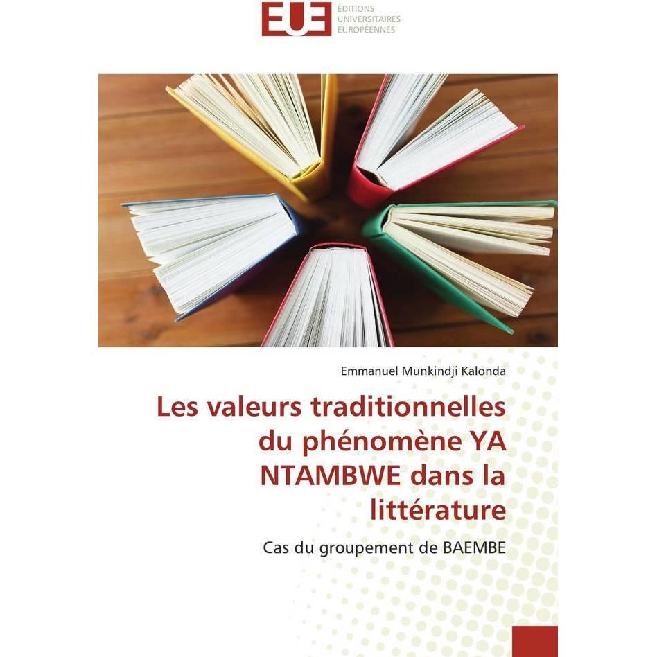 Les valeurs traditionnelles du phénomène YA NTAMBWE dans la littérature, Fachbücher von Emmanuel Munkindji Kalonda