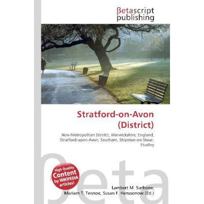 Stratford-on-Avon (District), Fachbücher von Lambert M. Surhone, Miriam T. Timpledon, Susan F. Marseken