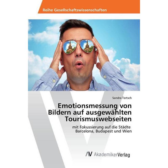 Emotionsmessung von Bildern auf ausgewählten Tourismuswebseiten, Fachbücher von Sandra Tertsch