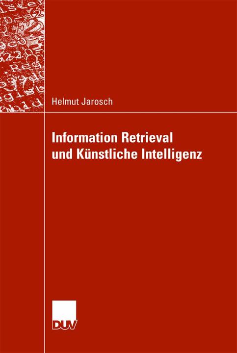 Produktbild Information Retrieval und Künstliche Intelligenz (Deutsch, Helmut Jarosch, 2007)