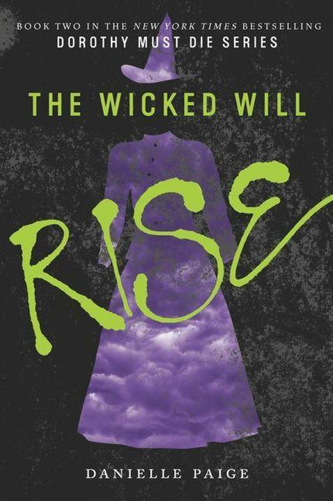 Produktbild Dorothy Must Die 02. The Wicket Will Rise (Englisch, Danielle Paige, 2016)