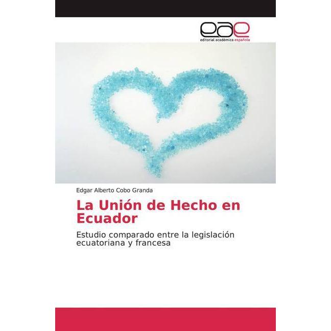 La Unión de Hecho en Ecuador, Ratgeber von Edgar Alberto Cobo Granda