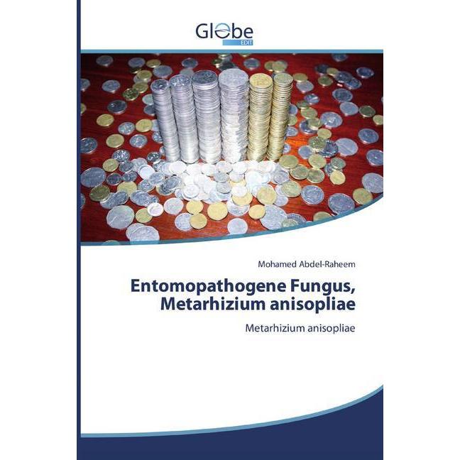 Entomopathogene Fungus, Metarhizium anisopliae, Fachbücher von Mohamed Abdel-Raheem