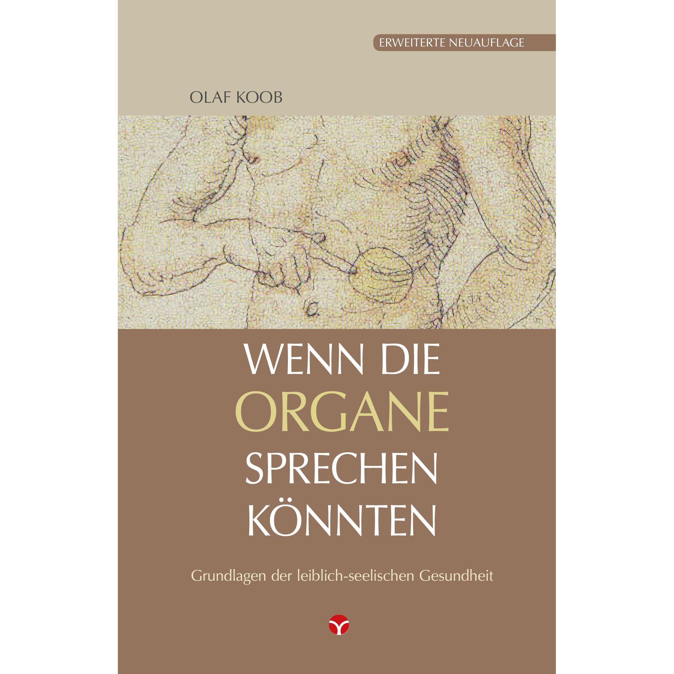 Wenn die Organe sprechen könnten, Ratgeber von Olaf Koob