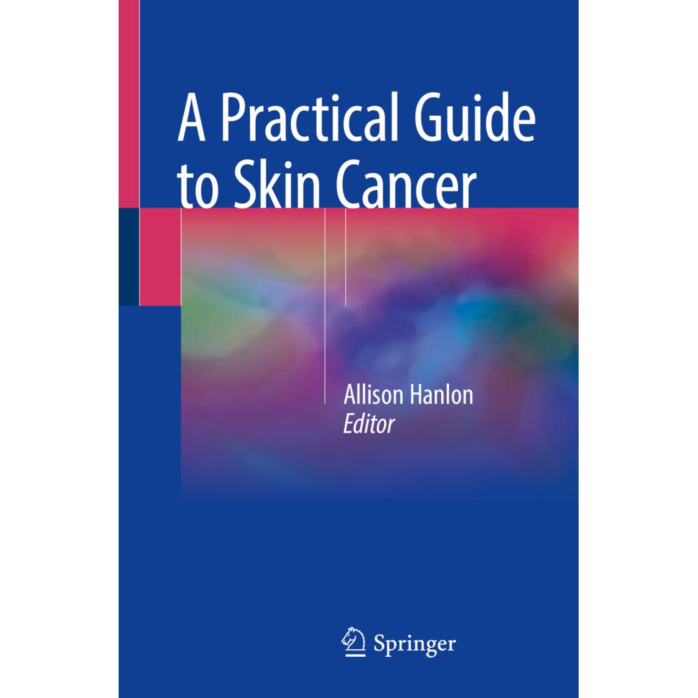 A Practical Guide to Skin Cancer, Fachbücher von Allison Hanlon