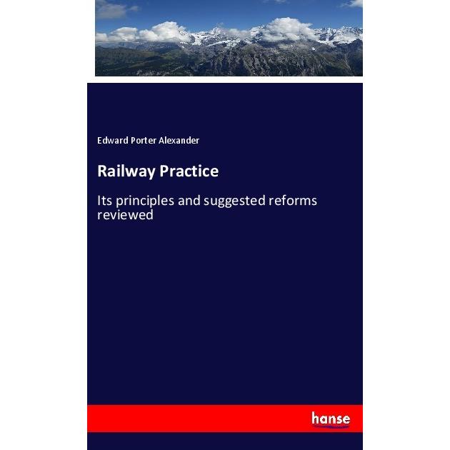 Railway Practice, Fachbücher von Edward Porter Alexander