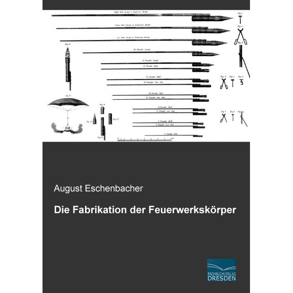 Die Fabrikation der Feuerwerkskörper, Fachbücher von August Eschenbacher