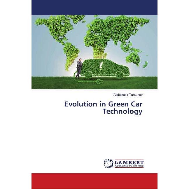 Evolution in Green Car Technology, Fachbücher von Abdulnasir Tursunov
