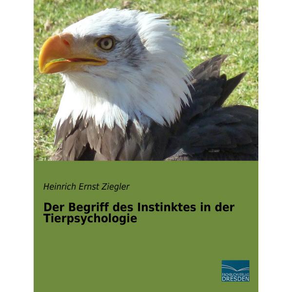 Der Begriff des Instinktes in der Tierpsychologie, Fachbücher von Heinrich Ernst Ziegler