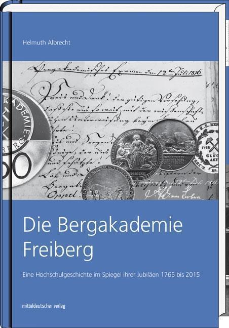 Produktbild Die Bergakademie Freiberg (Deutsch, Helmuth Albrecht, 2016)