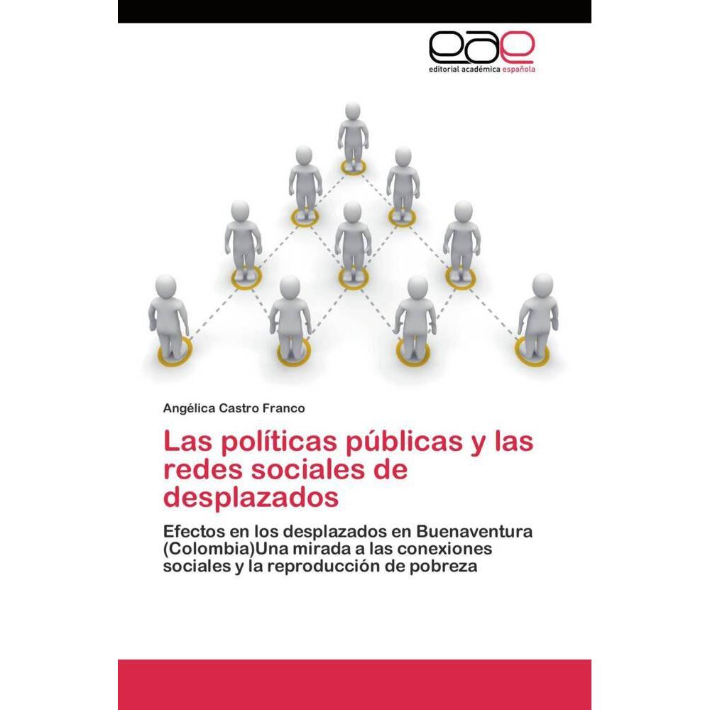 Las políticas públicas y las redes sociales de desplazados, Fachbücher von Angélica Castro Franco