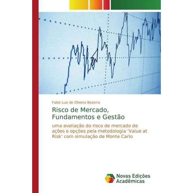 Risco de Mercado, Fundamentos e Gestão, Fachbücher von Fabio Luiz de Oliveira Bezerra