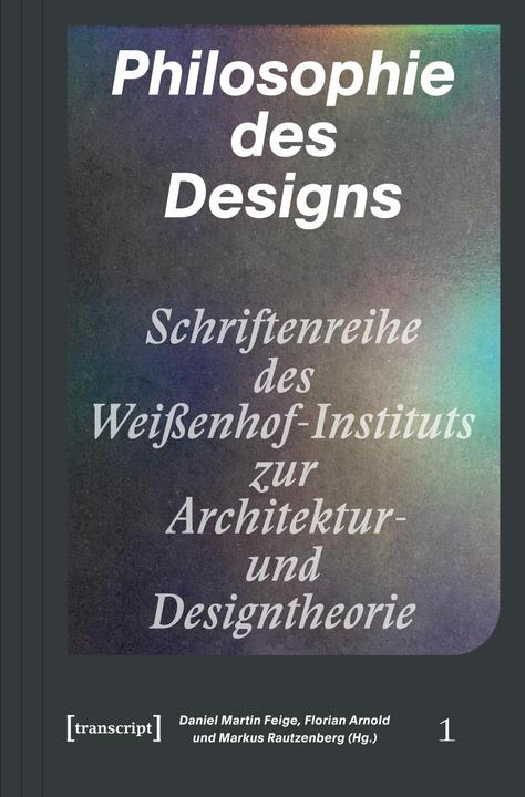 Produktbild Philosophie des Designs (Deutsch, Arnold Feige, Daniel Martin, 2020)