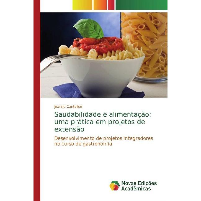 Saudabilidade e alimentação: uma prática em projetos de extensão, Fachbücher von Jeanne Cantalice