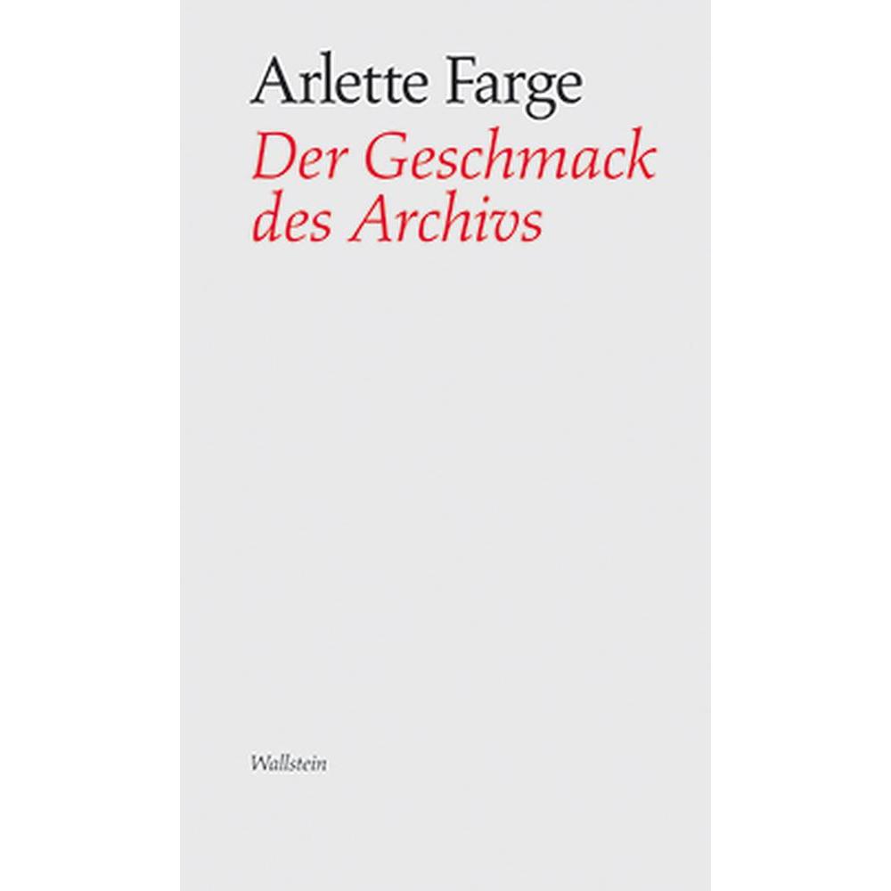 Der Geschmack des Archivs, Sachbücher von Jörn Etzold, Alf Lüdtke, Arlette Farge