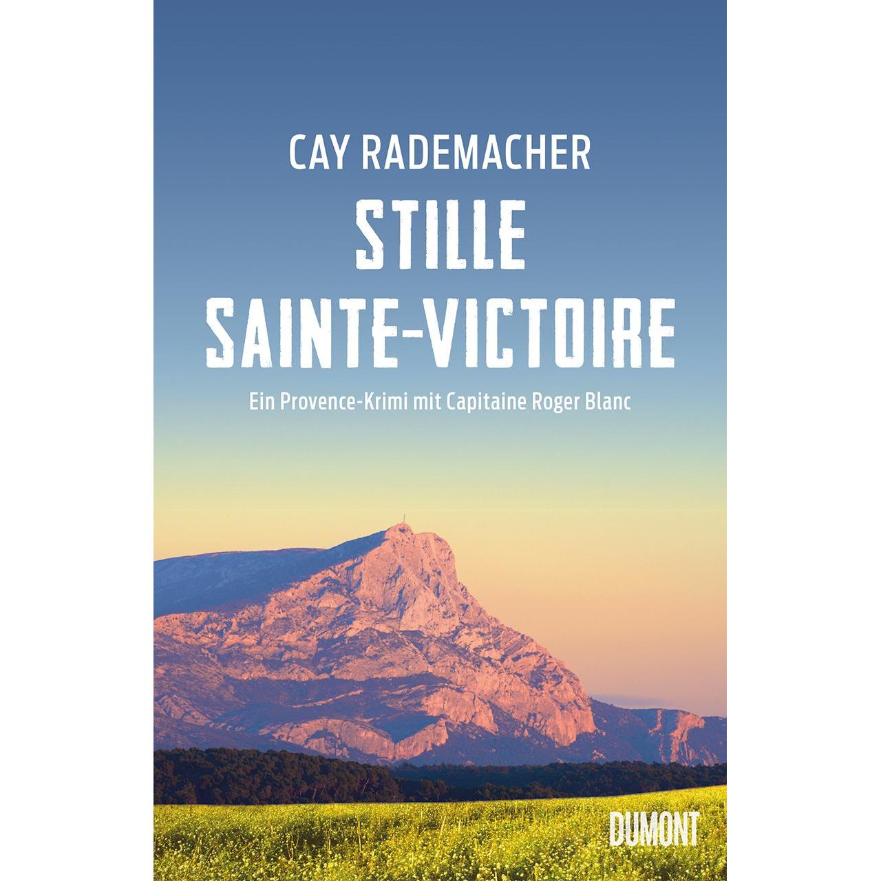 Stille Sainte-Victoire, Belletristik von Cay Rademacher