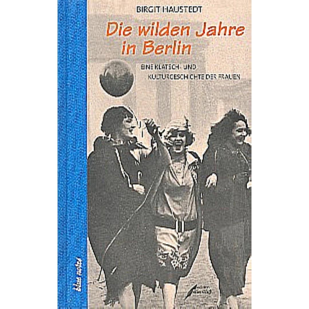Thumbnail - Die wilden Jahre in Berlin, Sachbücher von Birgit Haustedt