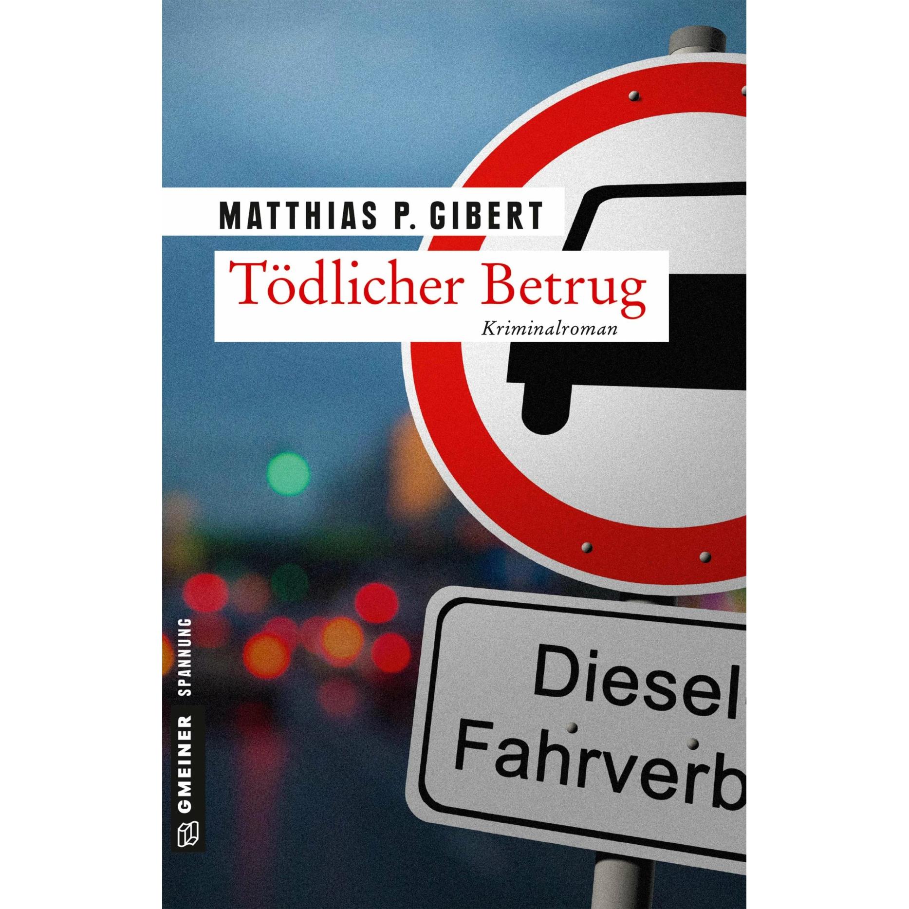 Thumbnail - Gibert:Tödlicher Betrug, Belletristik von Matthias P. Gibert