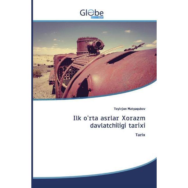 Ilk o'rta asrlar Xorazm davlatchiligi tarixi, Fachbücher von Toyirjon Matyaqubov