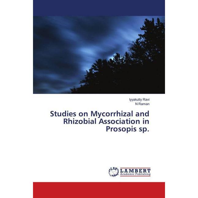 Studies on Mycorrhizal and Rhizobial Association in Prosopis sp., Fachbücher von Iyyakutty Ravi, N Raman