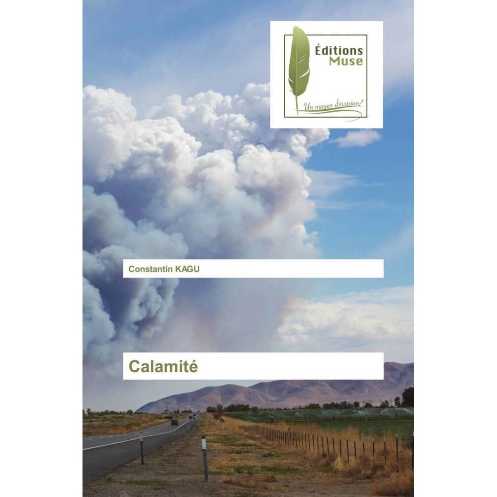 Calamité, Belletristik von Constantin KAGU