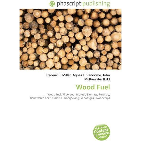 Thumbnail - Wood Fuel, Fachbücher von Agnes F. Vandome, Frederic P. Miller, John McBrewster