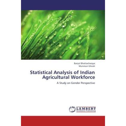 Statistical Analysis of Indian Agricultural Workforce, Fachbücher von Banjul Bhattacharyya, Munmun Ghosh