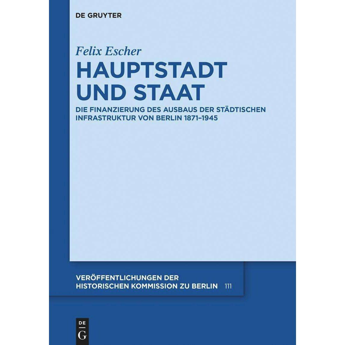 Hauptstadt und Staat, Fachbücher von Historische Kommission, Felix Escher, Landesarchiv Berlin